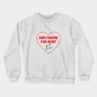 Girlfriend For Rent Crewneck Sweatshirt